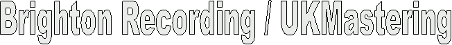 Brighton Recording / UKMastering